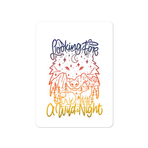 "Looking for a Wild Night" Sticker